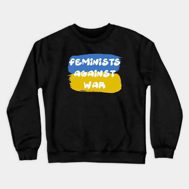 Feminist Against War Crewneck Sweatshirt by Design Monster